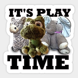 It's Play time Stuffed Animals Sticker